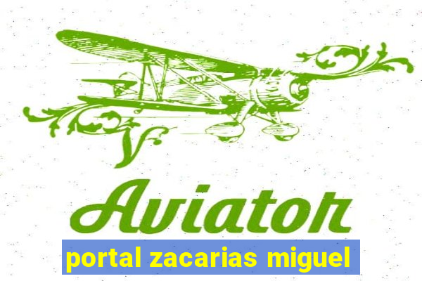 portal zacarias miguel